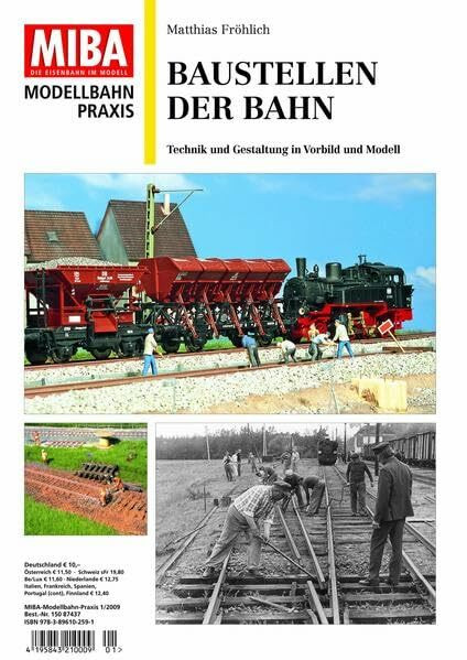 Baustellen der Bahn - Technik und Gestaltung in Vorbild und Modell - MIBA Modellbahn Praxis: Technik und Gestaltung in Vorbild und Modell MIBA Modellbahn-Praxis 1/2009