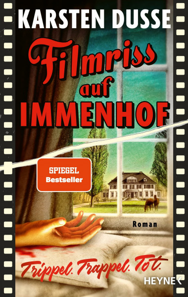 Filmriss auf Immenhof: Trippel. Trappel. Tot. - Vom Autor des SPIEGEL-Bestsellers „Achtsam morden“