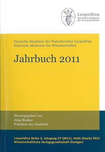 Jahrbuch 2012: Deutsche Akademie der Naturforscher Leopoldina - Nationale Akademie der Wissenschaften (Leopoldina Reihe 3)