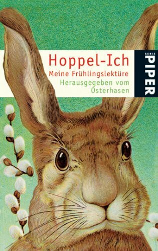 Hoppel-Ich: Meine Frühlingslektüre (Piper Taschenbuch, Band 4496)