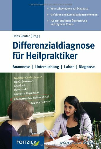 Differenzialdiagnose für Heilpraktiker: Anamnese, Untersuchung, Labor, Diagnose