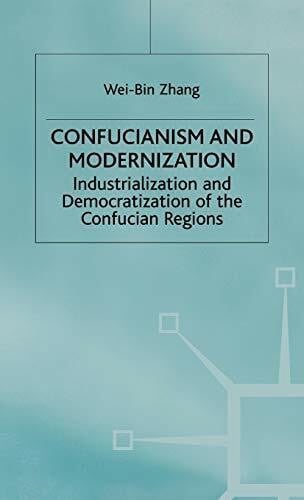 Confucianism and Modernisation: Industrialization and Democratization in East Asia (Industrialization and Democratization of the Confucian Regio)