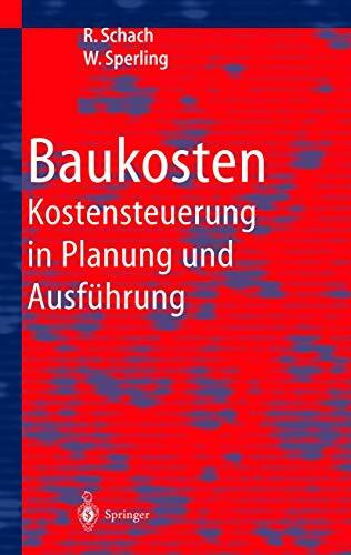 Baukosten - Kostensteuerung in Planung und Ausführung