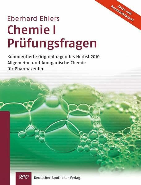 Chemie I - Prüfungsfragen 1997-2010: Originalfragen mit Antworten zur allgemeinen und anorganischen Chemie des 1. Abschnitts der Pharmazeutischen ... Chemie für Pharmazeuten (Wissen und Praxis)