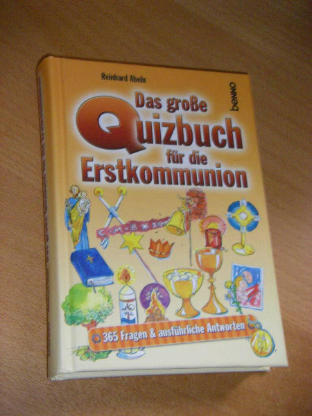 Das große Quiz-Buch für die Erstkommunion: 365 Fragen & ausführliche Antworten