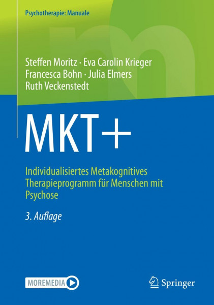 MKT+: Individualisiertes Metakognitives Therapieprogramm für Menschen mit Psychose (Psychotherapie: Manuale)