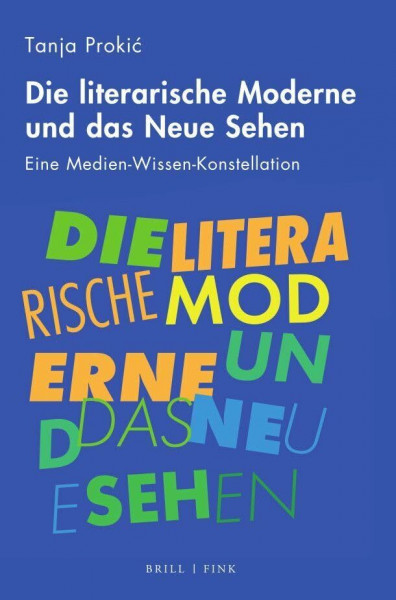 Die literarische Moderne und das Neue Sehen: Eine Medien-Wissen-Konstellation