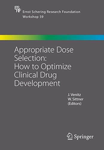 Appropriate Dose Selection - How to Optimize Clinical Drug Development (Ernst Schering Foundation Symposium Proceedings, 59, Band 59)