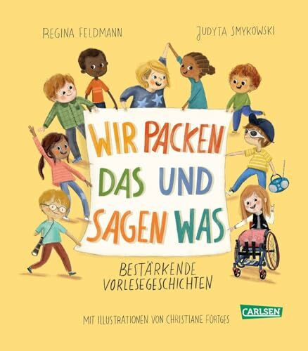 Wir packen das und sagen was: Bestärkende Vorlesegeschichten | Kita-Alltagsabenteuergeschichten und Gesprächsimpluse für Kinder ab 4 Jahren