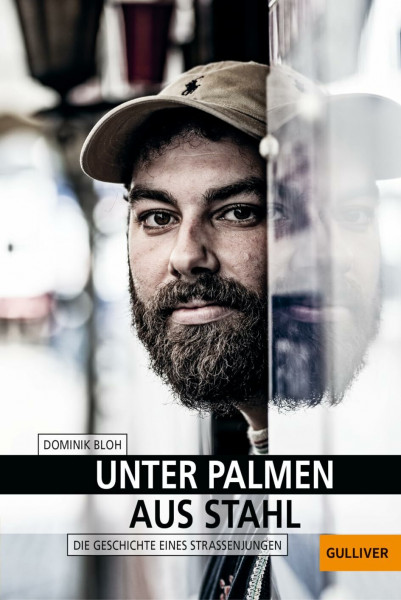 Unter Palmen aus Stahl: Die Geschichte eines Straßenjungen