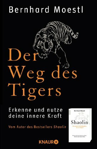 Der Weg des Tigers: Erkenne und nutze deine innere Kraft