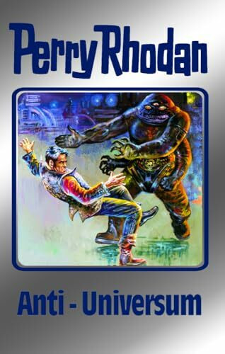 Anti-Universum. Perry Rhodan 68. (Perry Rhodan Silberband, Band 68)
