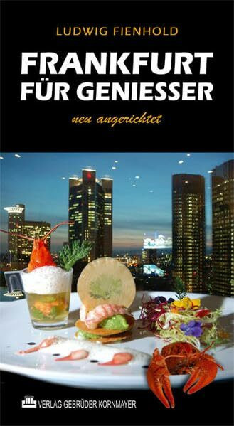 Frankfurt für Genießer: neu angerichtet