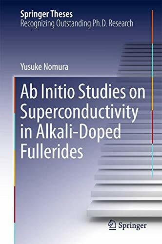 Ab Initio Studies on Superconductivity in Alkali-Doped Fullerides (Springer Theses)