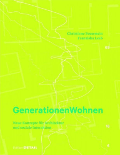 Generationen Wohnen: Neue Konzepte für Architektur und soziale Interaktion (DETAIL Special)