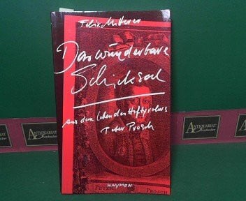 Das wunderbare Schicksal. Aus dem Leben des Hoftyrolers Peter Prosch