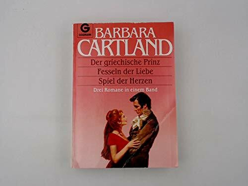 Der griechische Prinz; Fesseln der Liebe; Spiel der Herzen