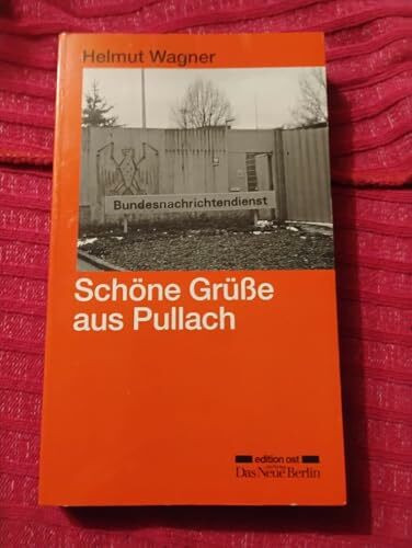 Schöne Grüsse aus Pullach: Operationen des BND gegen die DDR (edition ost)