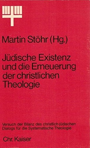 Jüdische Existenz und die Erneuerung der christlichen Theologie Jüdische Existenz und die Erneuerung der christlichen Theologie