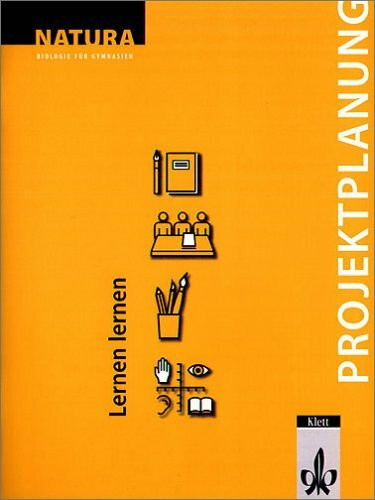 Natura - Biologie für Gymnasien. Neubearbeitung / Projektplanung: Lernen lernen