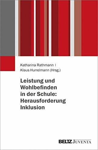 Leistung und Wohlbefinden in der Schule: Herausforderung Inklusion