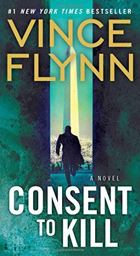 Consent to Kill: A Thriller (Volume 8) (A Mitch Rapp Novel)