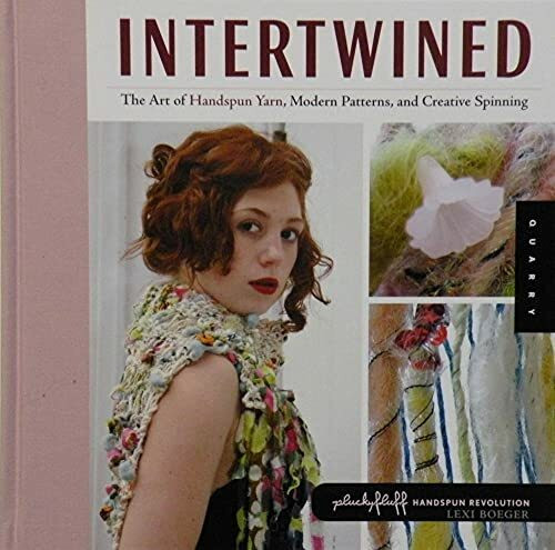 Intertwined: The Art of Handspun Yarn, Modern Patterns, and Creative Spinning (Handspun Revolution)