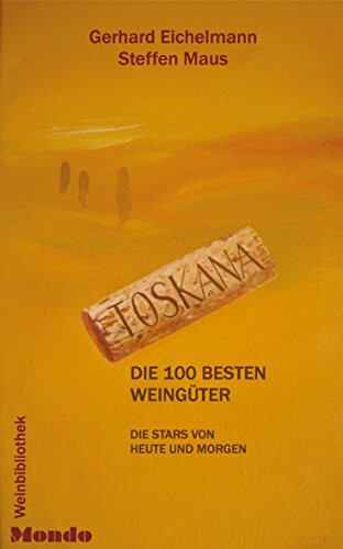 Toskana - Die 100 besten Weingüter . Klassische Weinregionen (Hallwag Klassische Weinregionen)