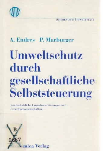 Umweltschutz durch gesellschaftliche Selbststeuerung: Gesellschaftliche Umweltnormierungen und Umweltgenossenschaften