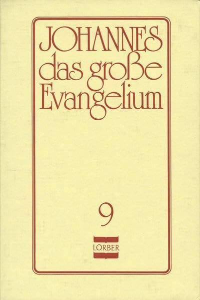 Johannes, das große Evangelium, 11 Bde., Ln, Bd.9 (Johannes, das grosse Evangelium)