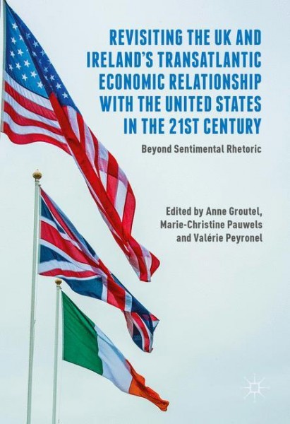 Revisiting the UK and Ireland's Transatlantic Economic Relationship with the United States in the 21st Century