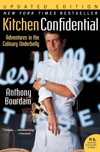 Kitchen Confidential: Adventures in the Culinary Underbelly (Ecco)