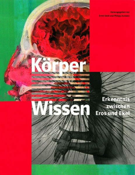 KörperWissen: Erkenntnis zwischen Eros und Ekel