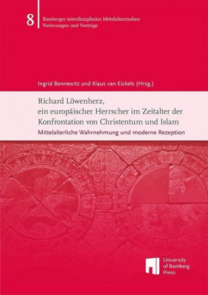 Richard Löwenherz, ein europäischer Herrscher im Zeitalter der Konfrontation von Christentum und Islam
