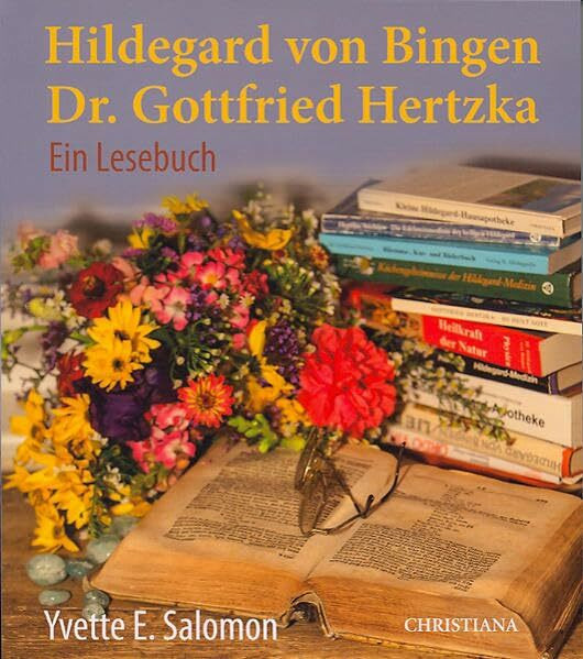 Hildegard von Bingen – Dr. Gottfried Hertzka: Ein Lesebuch