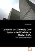 Dynamik des Zentrale Orte Systems im Waldviertel 1980 bis 2004