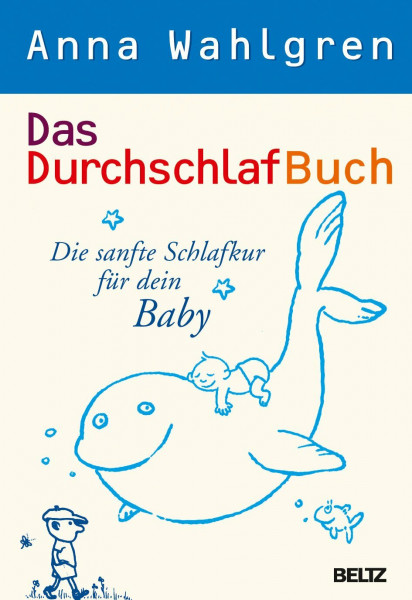 Das DurchschlafBuch: Die sanfte Schlafkur für dein Baby