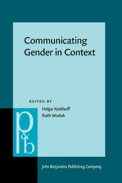 Communicating Gender in Context (Pragmatics & Beyond New Series, Band 42)
