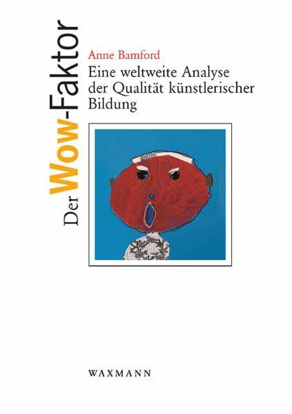 Der Wow-Faktor: Eine weltweite Analyse der Qualität künstlerischer Bildung