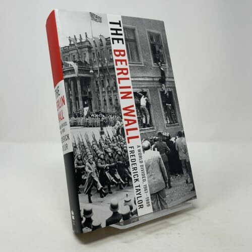 The Berlin Wall: A World Divided, 1961-1989