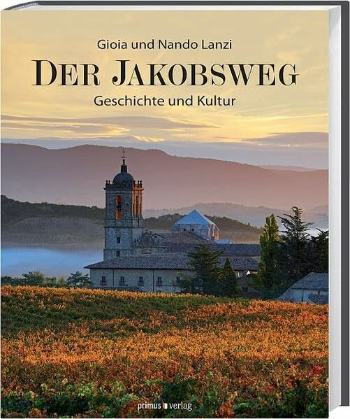 Der Jakobsweg: Geschichte und Kultur