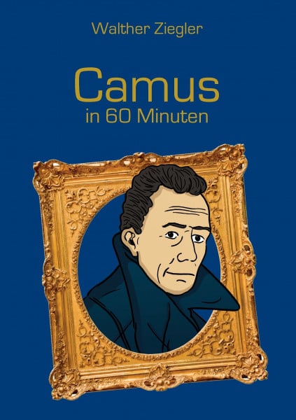 Camus in 60 Minuten (Große Denker in 60 Minuten)