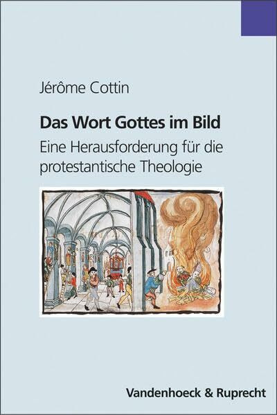 Das Wort Gottes im Bild: Eine Herausforderung für die protestantische Theologie