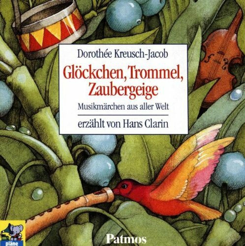 Glöckchen, Trommel, Zaubergeige. CD: Musikmärchen aus aller Welt