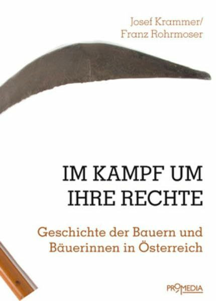 Im Kampf um ihre Rechte: Geschichte der Bauern und Bäuerinnen in Österreich