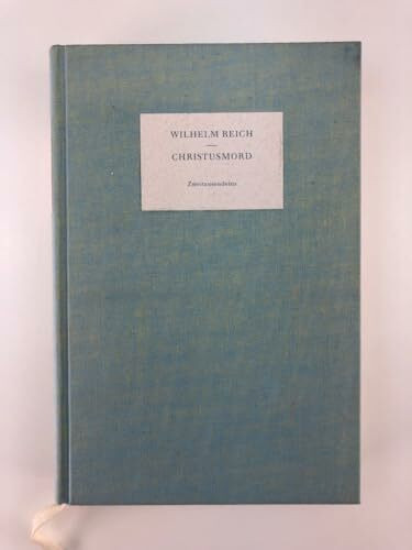 Das Spätwerk. 6 Bände Spätwerk und 6 Bände Kommentar / Christusmord: Die emotionale Pest des Menschen