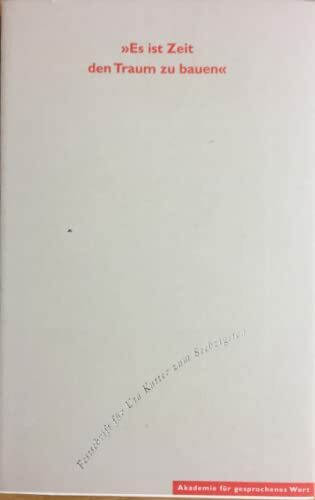 Es ist Zeit den Traum zu bauen: Festschrift für Uta Kutter zum Sechzigsten