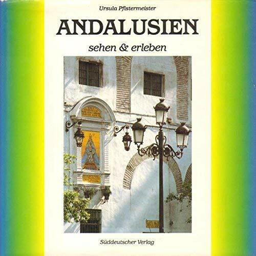 Andalusien sehen und erleben