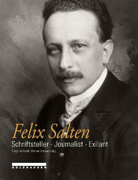 Felix Salten: Schriftsteller-Journalist-Exilant