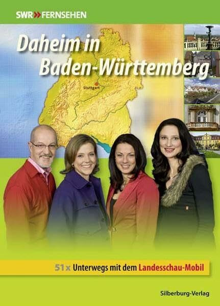 Daheim in Baden-Württemberg: 51x Unterwegs mit dem Landesschau-Mobil. Band 3